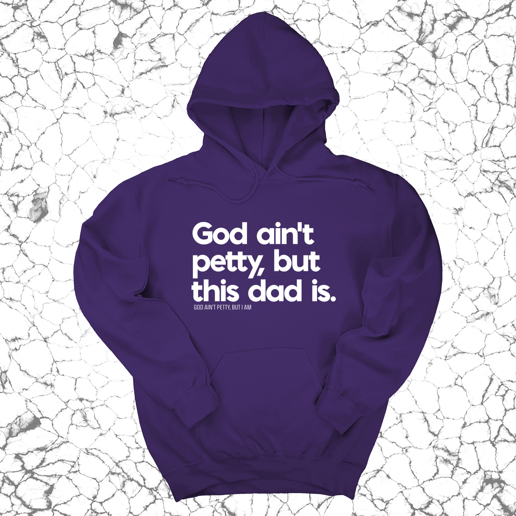 *HOODIE* God Ain't Petty but this Dad is Unisex Hoodie-Hoodie-The Original God Ain't Petty But I Am