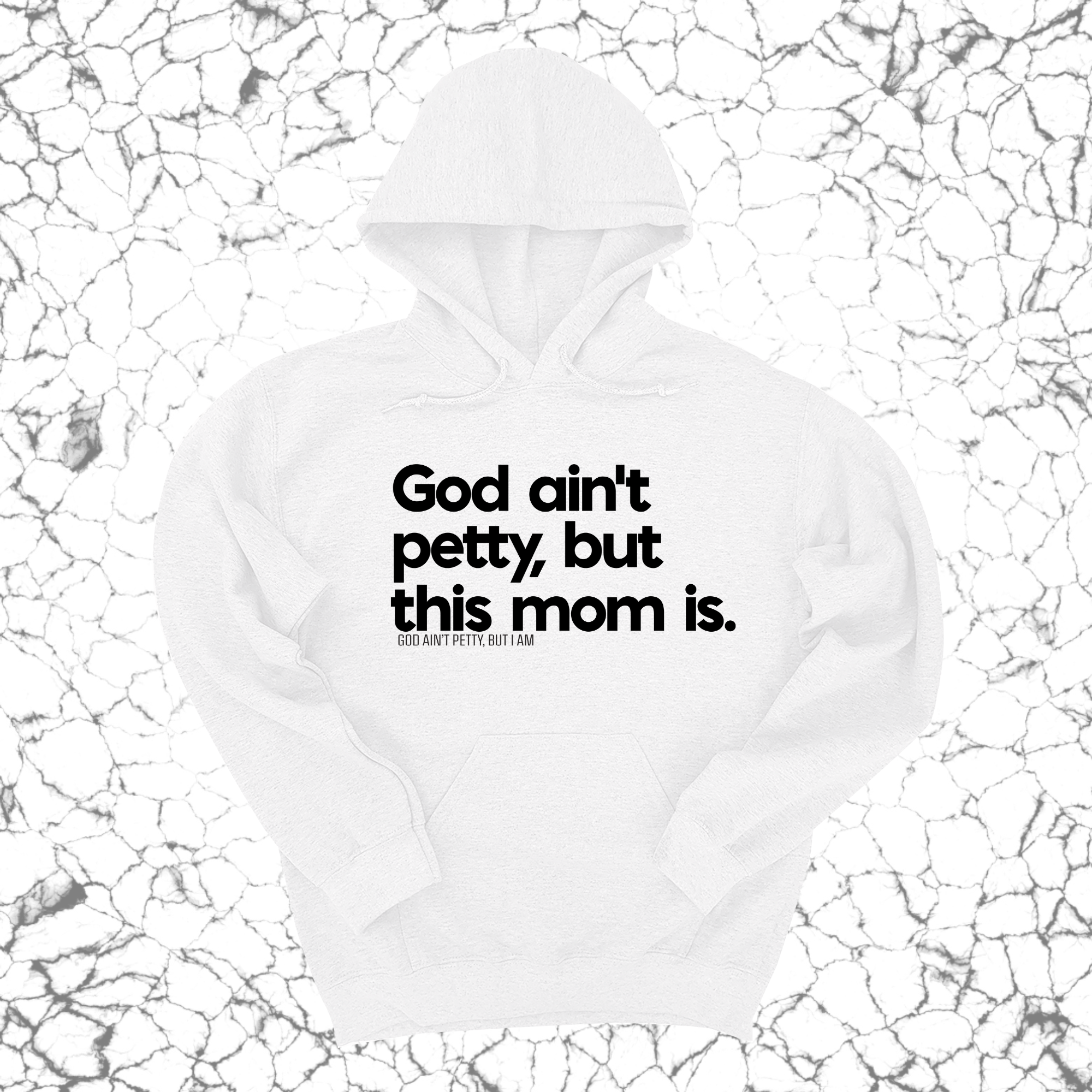 *HOODIE* God Ain't Petty but this Mom is Unisex Hoodie-Hoodie-The Original God Ain't Petty But I Am