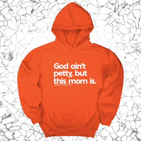*HOODIE* God Ain't Petty but this Mom is Unisex Hoodie-Hoodie-The Original God Ain't Petty But I Am