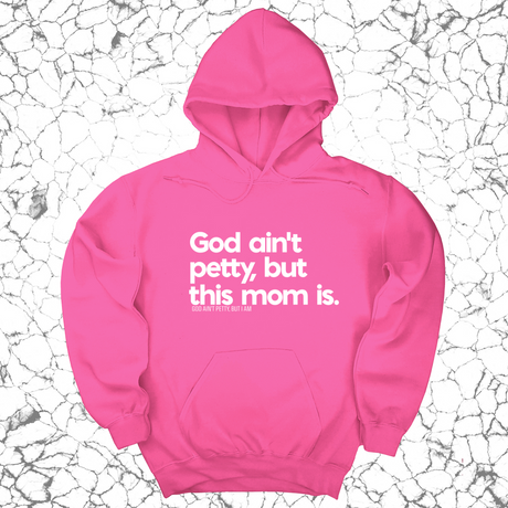 *HOODIE* God Ain't Petty but this Mom is Unisex Hoodie-Hoodie-The Original God Ain't Petty But I Am