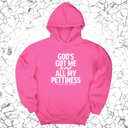 *HOODIE* God's Got Me and all my Pettiness Unisex Hoodie-Hoodie-The Original God Ain't Petty But I Am