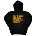 *HOODIE* Gulf of Obama. Lake Obama. The United States of Obama Unisex Hoodie-Hoodie-The Original God Ain't Petty But I Am