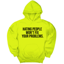 *HOODIE* Hating People Won't Fix Your Problems Unisex Hoodie-Hoodie-The Original God Ain't Petty But I Am