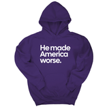 *HOODIE* He Made America Worse Unisex Hoodie-Hoodie-The Original God Ain't Petty But I Am
