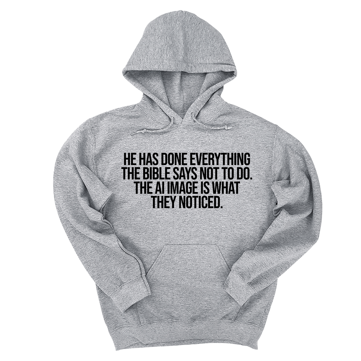 *HOODIE* He has done everything the Bible says not to do. The AI image is what they noticed Unisex Hoodie-Hoodie-The Original God Ain't Petty But I Am