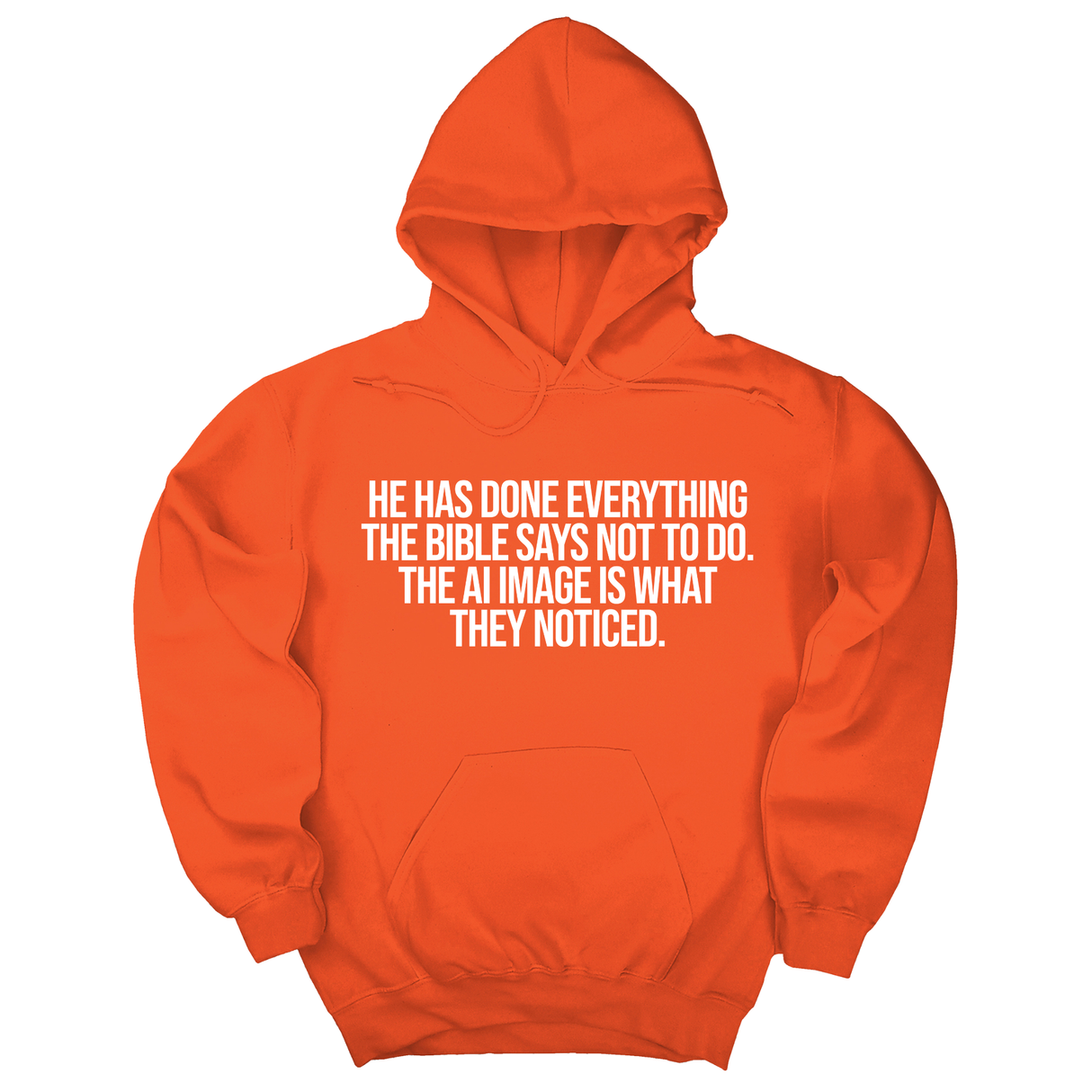 *HOODIE* He has done everything the Bible says not to do. The AI image is what they noticed Unisex Hoodie-Hoodie-The Original God Ain't Petty But I Am