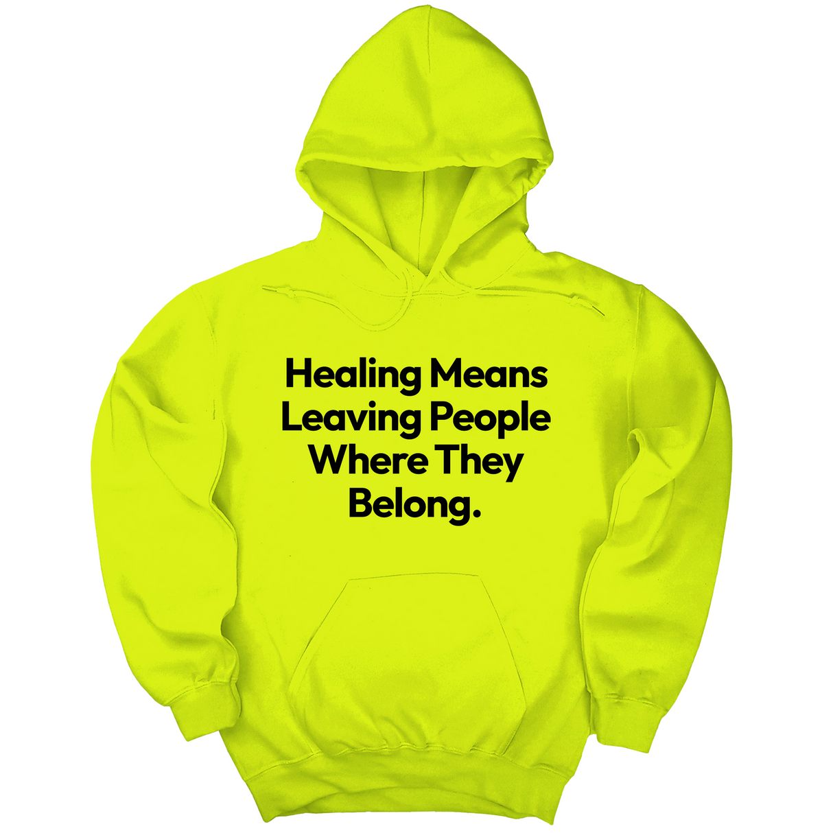 *HOODIE* Healing Means Leaving People Where They Belong Unisex Hoodie-Hoodie-The Original God Ain't Petty But I Am