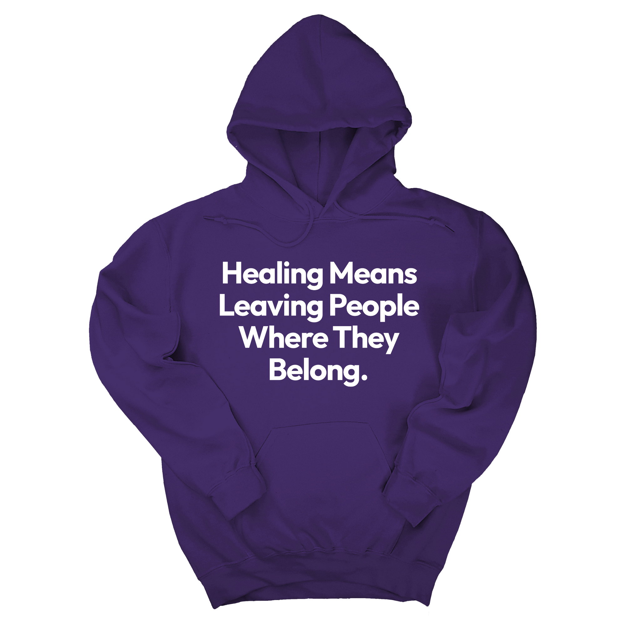 *HOODIE* Healing Means Leaving People Where They Belong Unisex Hoodie-Hoodie-The Original God Ain't Petty But I Am