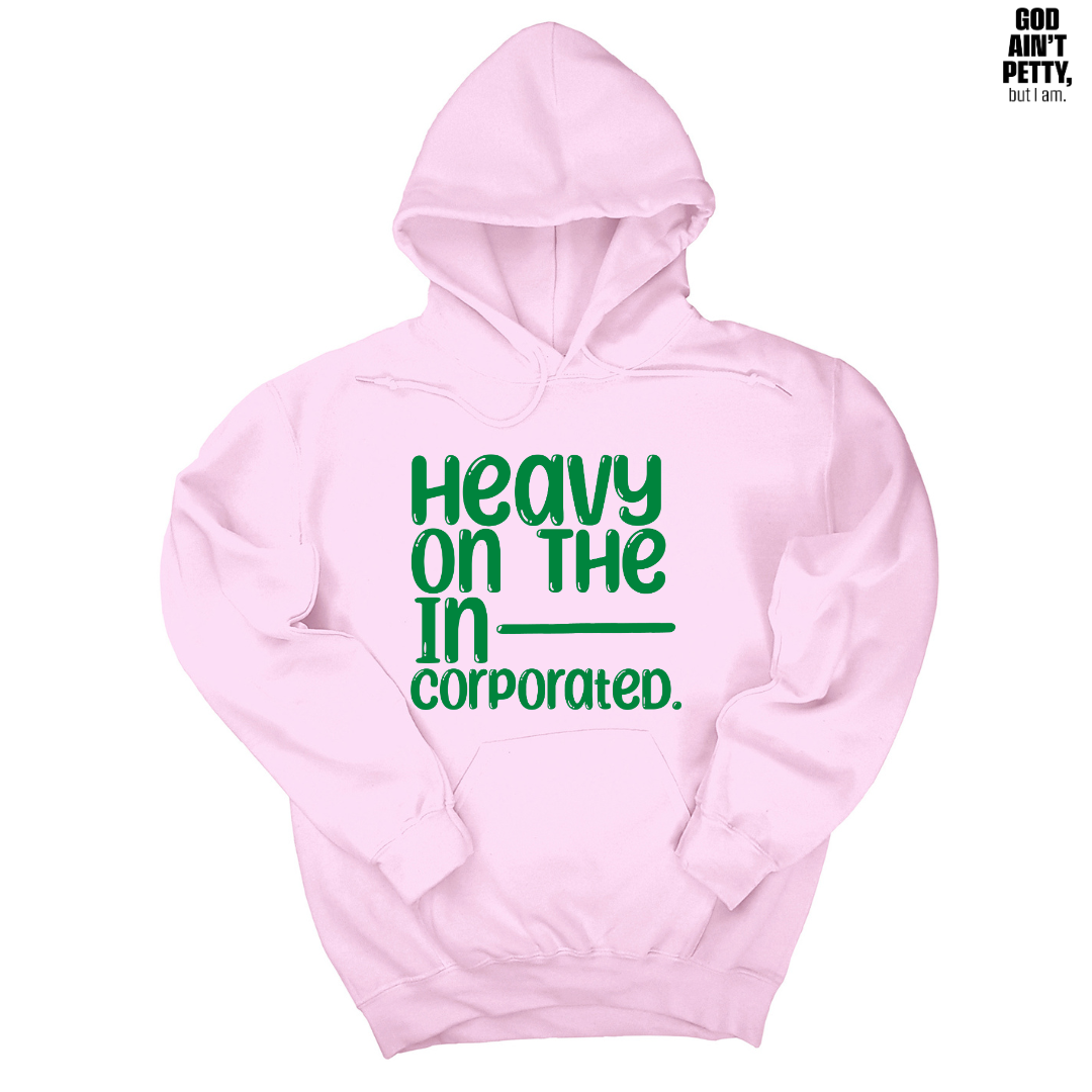 *HOODIE* Heavy on the Incorporated Unisex Hoodie-Hoodie-The Original God Ain't Petty But I Am