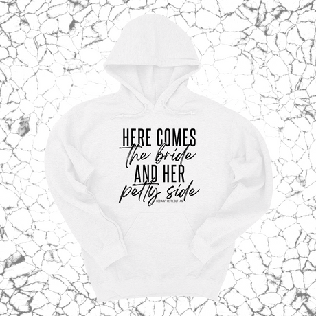 *HOODIE* Here comes the bride and her Petty side Unisex Hoodie-Hoodie-The Original God Ain't Petty But I Am