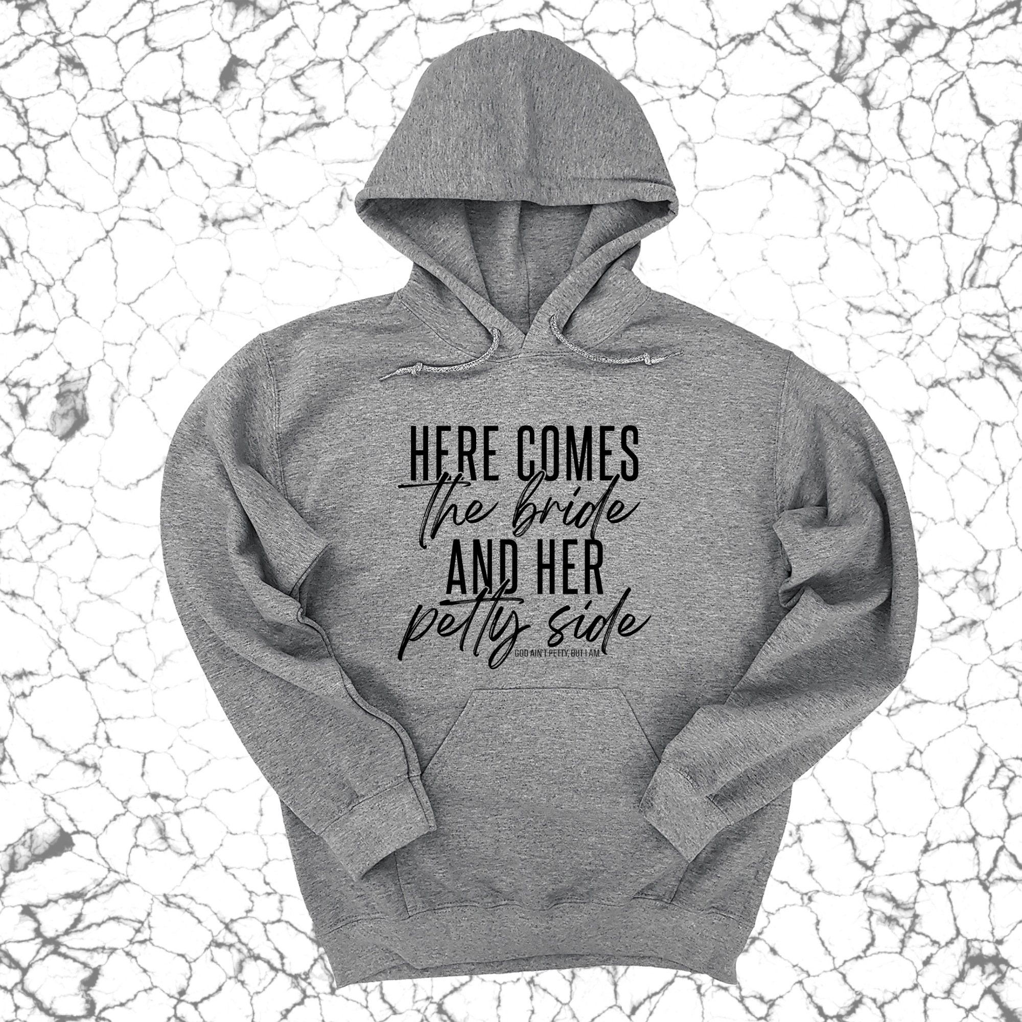 *HOODIE* Here comes the bride and her Petty side Unisex Hoodie-Hoodie-The Original God Ain't Petty But I Am
