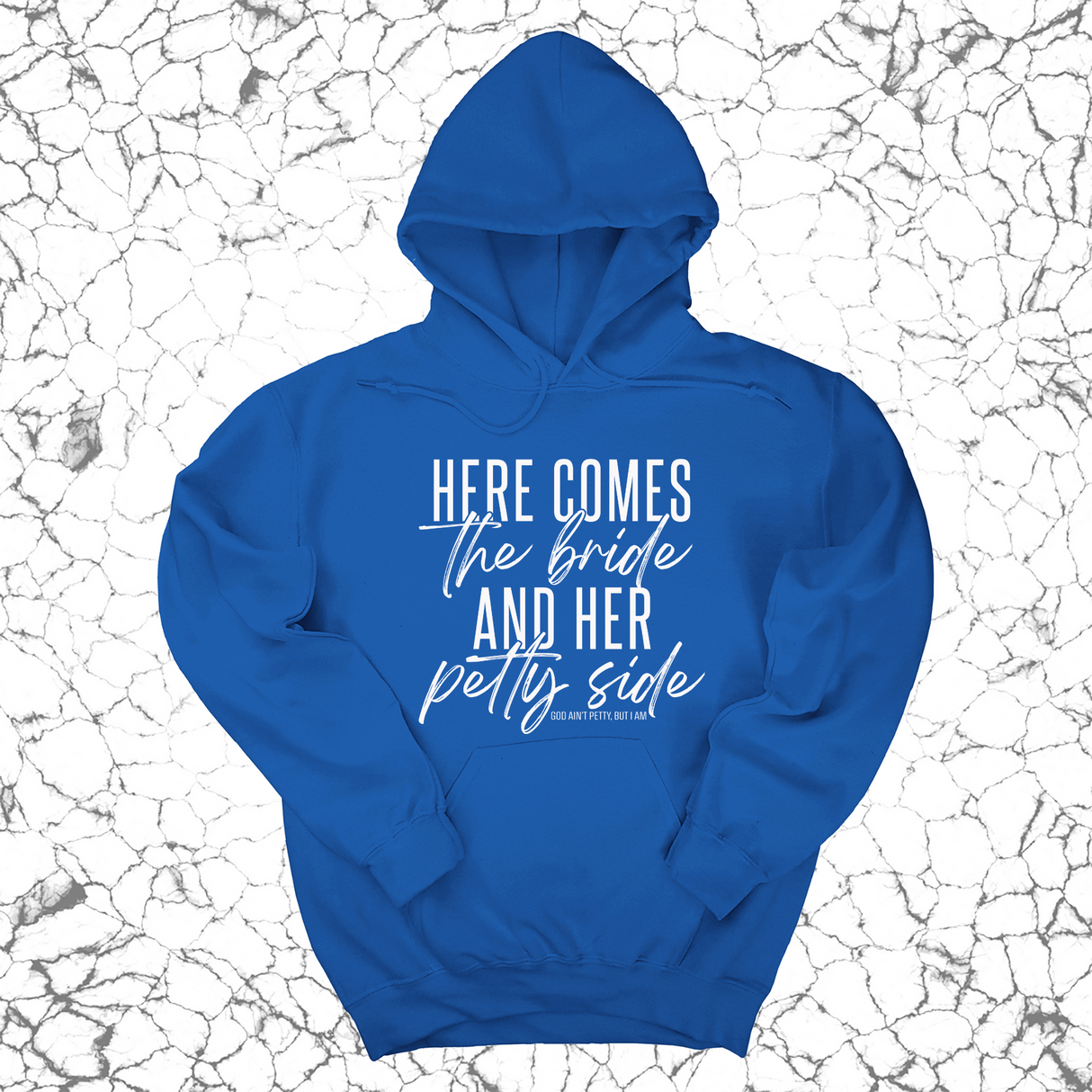 *HOODIE* Here comes the bride and her Petty side Unisex Hoodie-Hoodie-The Original God Ain't Petty But I Am