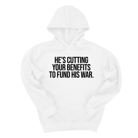 *HOODIE* He's cutting your benefits to fund his war Unisex Hoodie-Hoodie-The Original God Ain't Petty But I Am