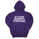 *HOODIE* He's cutting your benefits to fund his war Unisex Hoodie-Hoodie-The Original God Ain't Petty But I Am