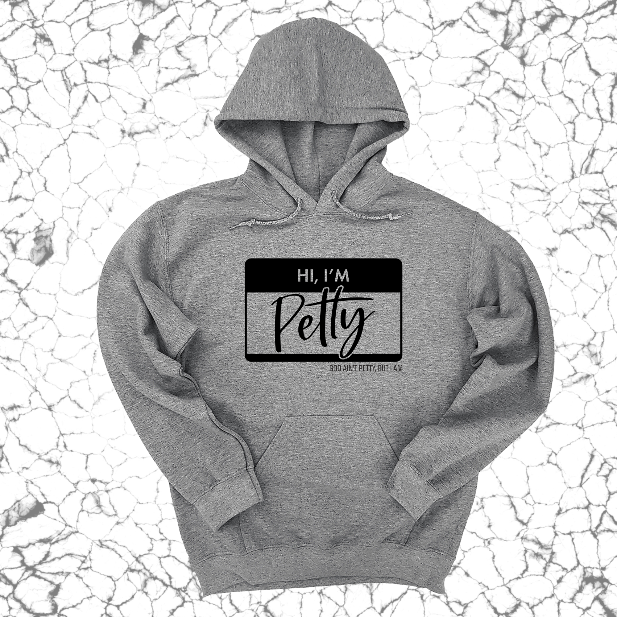*HOODIE* Hi, I'm Petty Unisex Hoodie-Hoodie-The Original God Ain't Petty But I Am