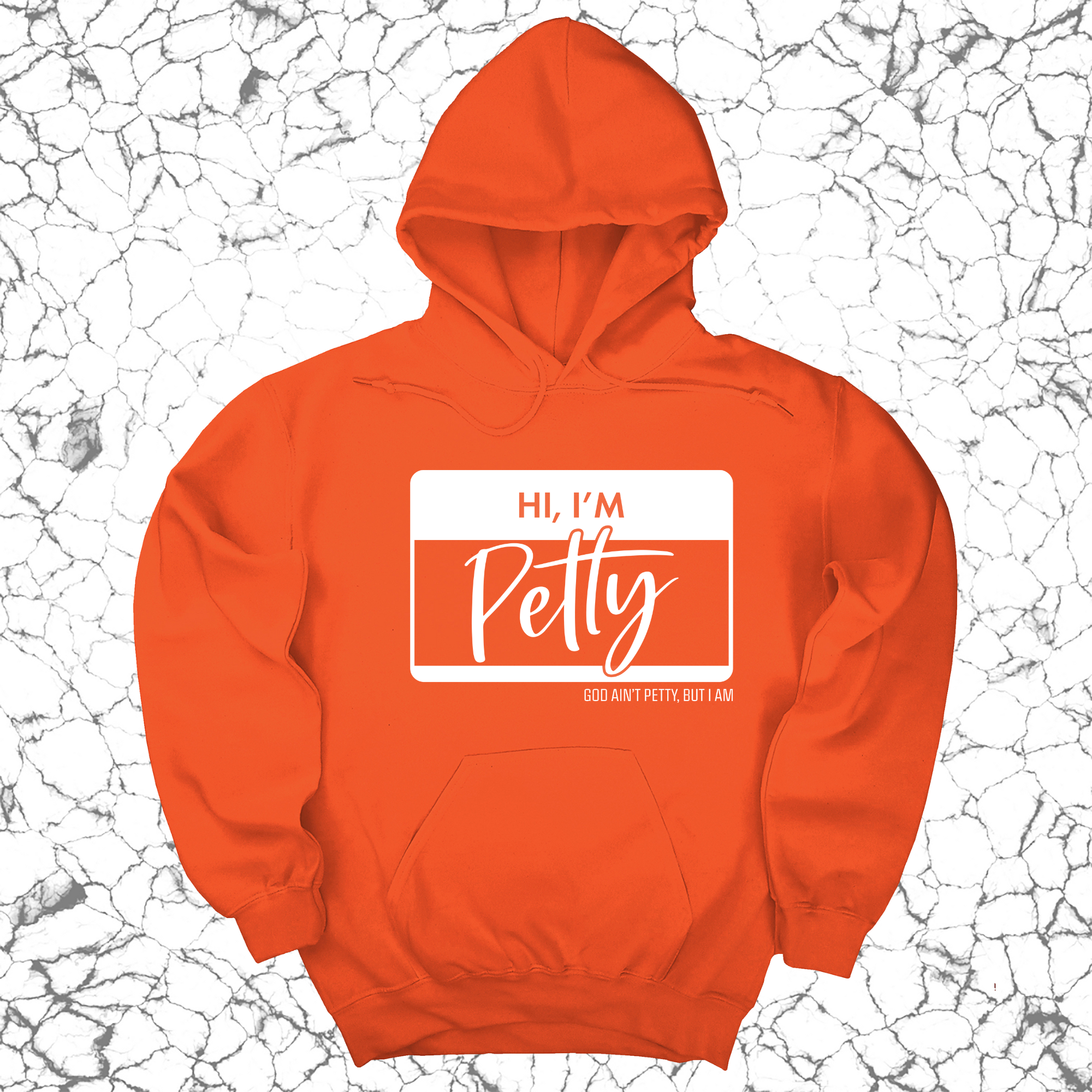 *HOODIE* Hi, I'm Petty Unisex Hoodie-Hoodie-The Original God Ain't Petty But I Am