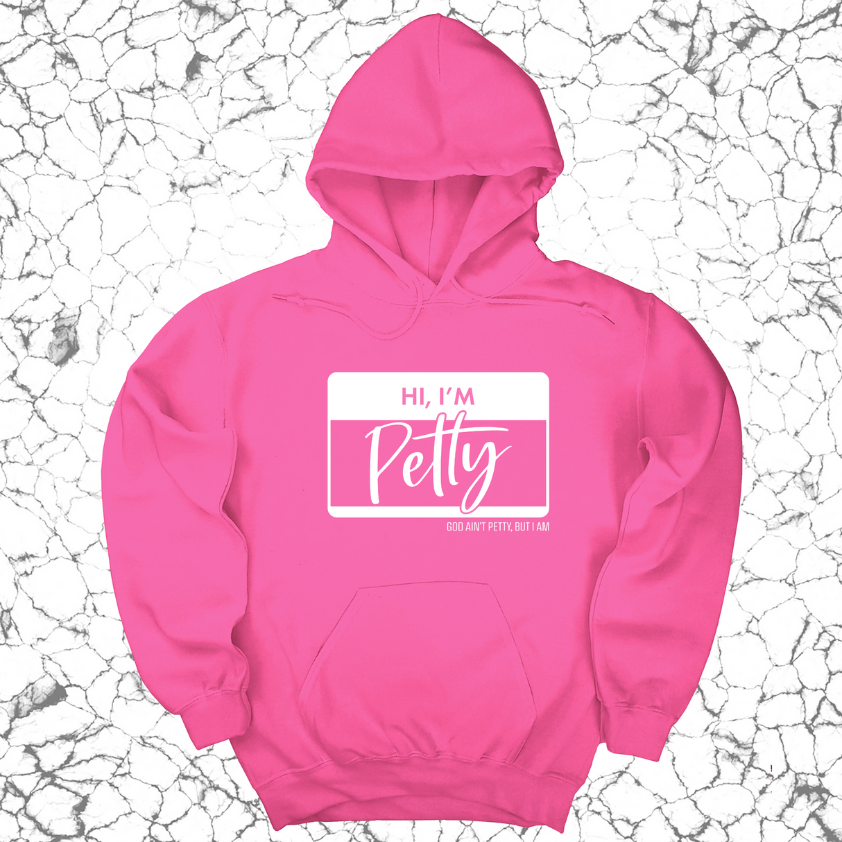*HOODIE* Hi, I'm Petty Unisex Hoodie-Hoodie-The Original God Ain't Petty But I Am
