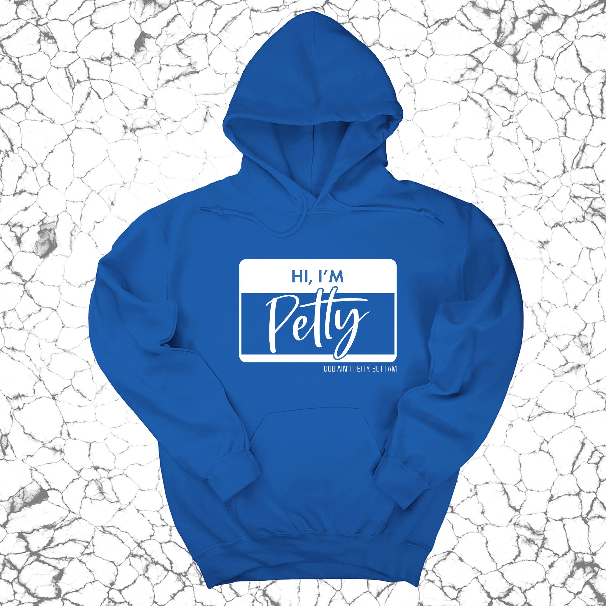 *HOODIE* Hi, I'm Petty Unisex Hoodie-Hoodie-The Original God Ain't Petty But I Am