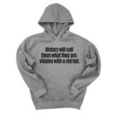 *HOODIE* History Will Call Them What They Are: Villains with a Red Hat Unisex Hoodie-Hoodie-The Original God Ain't Petty But I Am