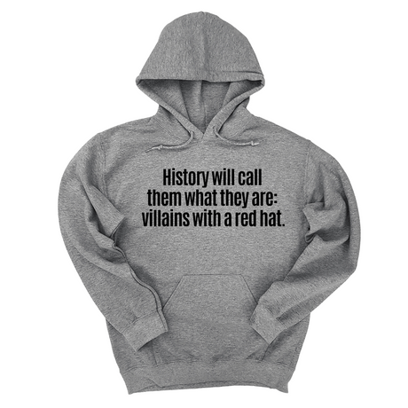 *HOODIE* History Will Call Them What They Are: Villains with a Red Hat Unisex Hoodie-Hoodie-The Original God Ain't Petty But I Am