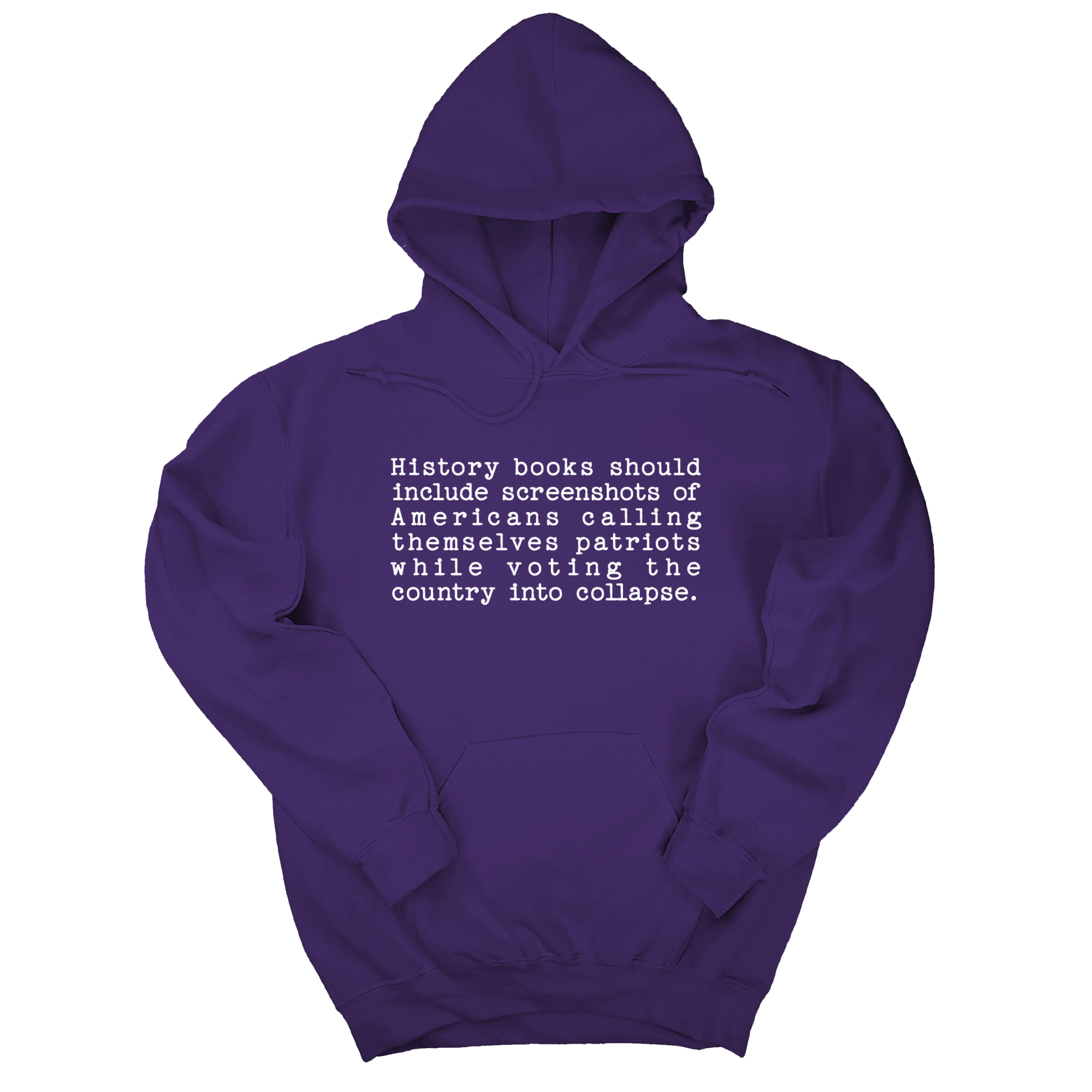 *HOODIE* History books should include screenshots of Americans calling themselves patriots while voting the country into collapse Unisex Hoodie-Hoodie-The Original God Ain't Petty But I Am
