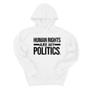 *HOODIE* Human Rights Are My Politics Unisex Hoodie-Hoodie-The Original God Ain't Petty But I Am