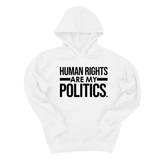 *HOODIE* Human Rights Are My Politics Unisex Hoodie-Hoodie-The Original God Ain't Petty But I Am