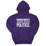 *HOODIE* Human Rights Are My Politics Unisex Hoodie-Hoodie-The Original God Ain't Petty But I Am