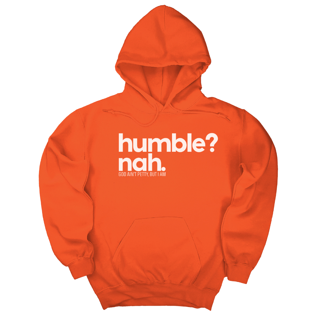 *HOODIE* Humble Nah Unisex Hoodie-Hoodie-The Original God Ain't Petty But I Am