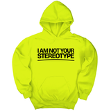 *HOODIE* I Am Not Your Stereotype Unisex Hoodie-Hoodie-The Original God Ain't Petty But I Am