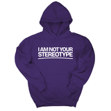 *HOODIE* I Am Not Your Stereotype Unisex Hoodie-Hoodie-The Original God Ain't Petty But I Am