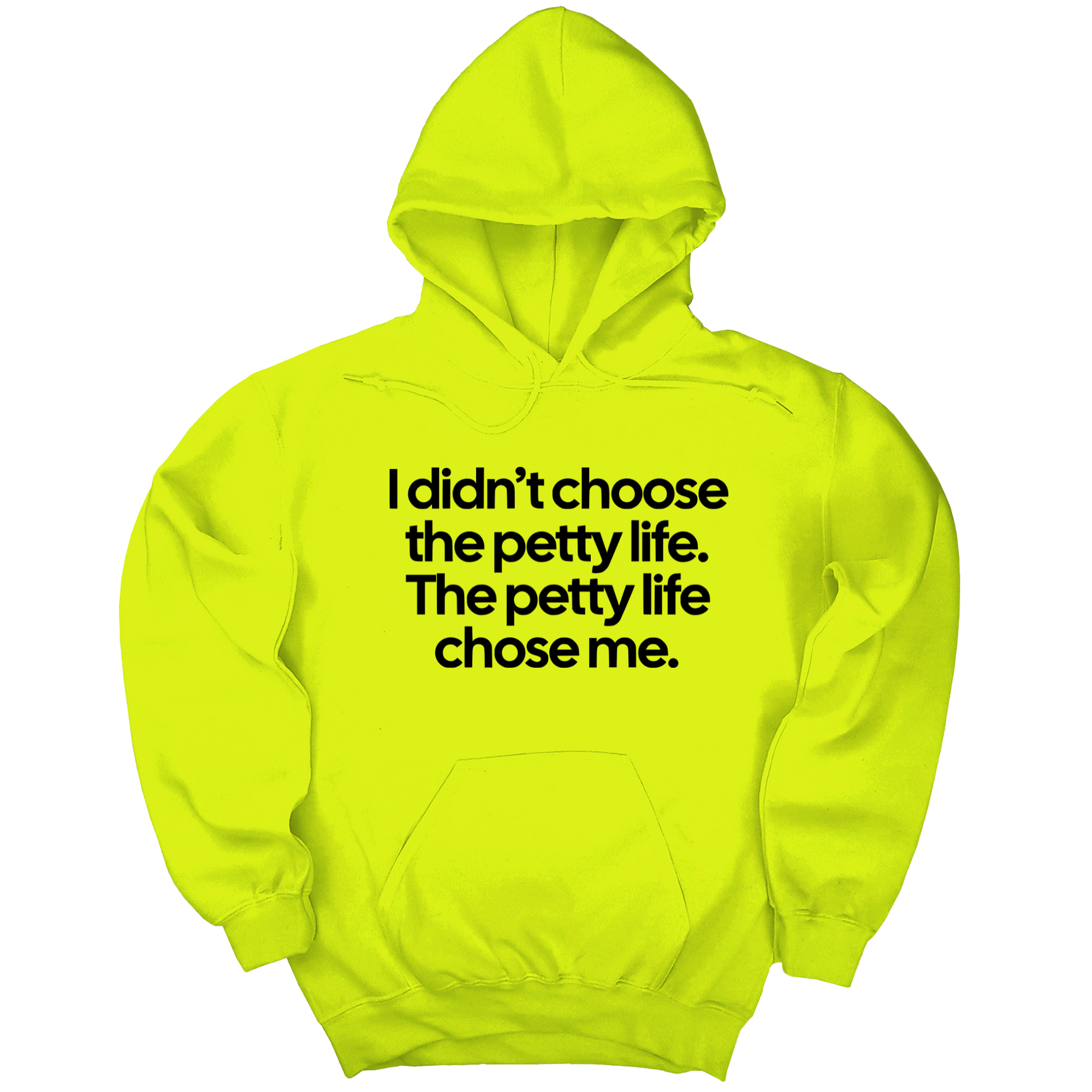 *HOODIE* I Didn't Choose the Petty Life, The Petty Life Chose Me Unisex Hoodie-Hoodie-The Original God Ain't Petty But I Am