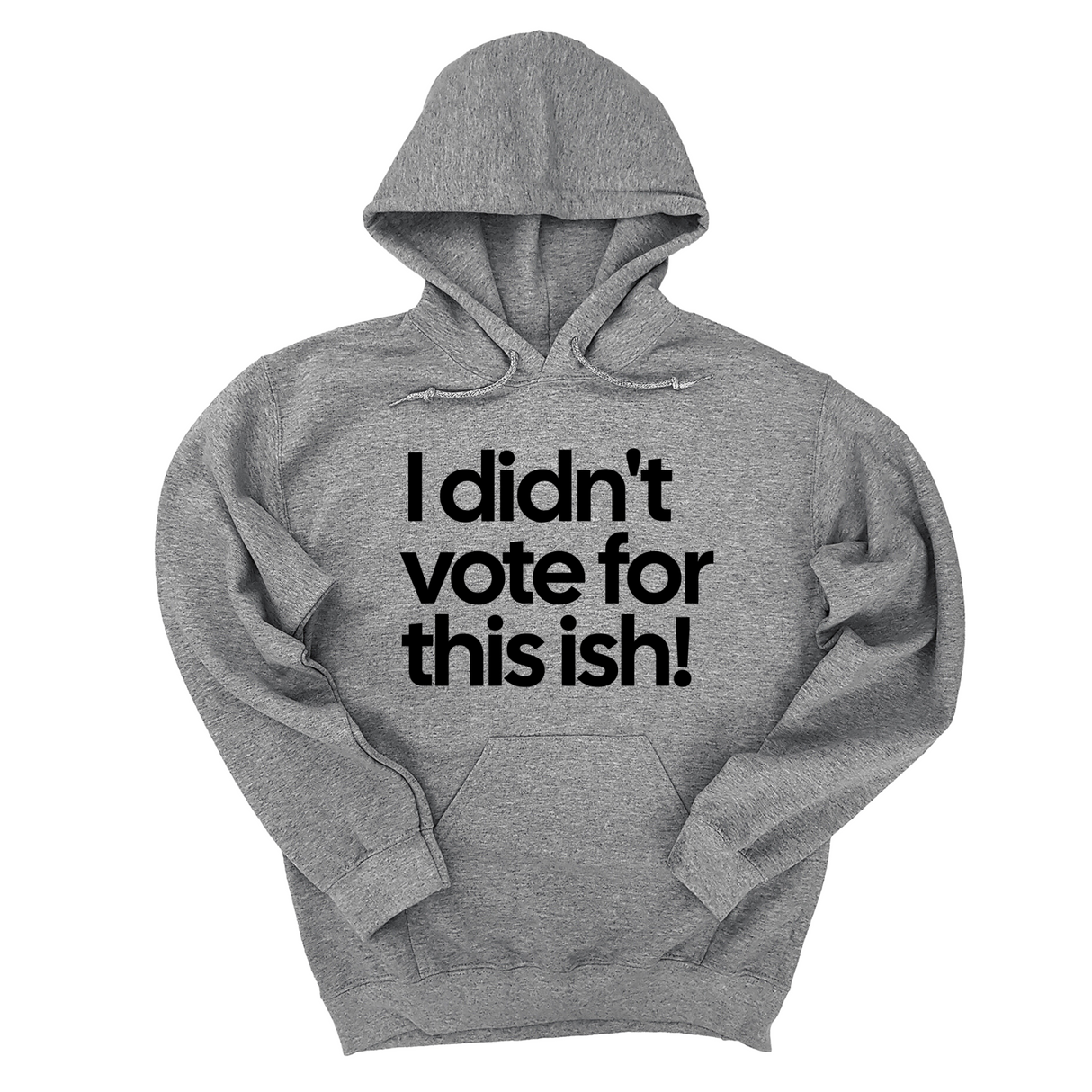 *HOODIE* I Didn't Vote for This Ish! Unisex Hoodie-Hoodie-The Original God Ain't Petty But I Am
