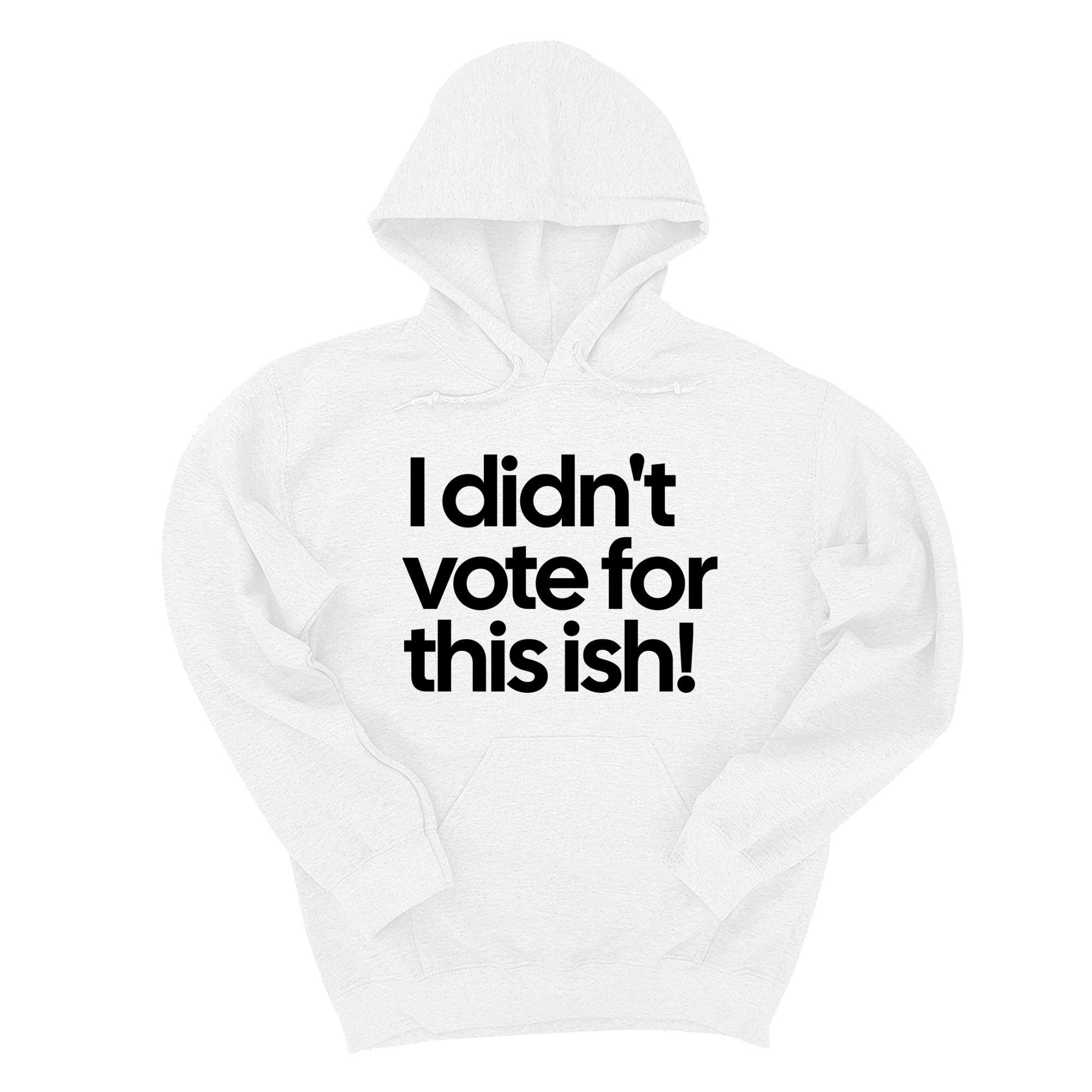*HOODIE* I Didn't Vote for This Ish! Unisex Hoodie-Hoodie-The Original God Ain't Petty But I Am