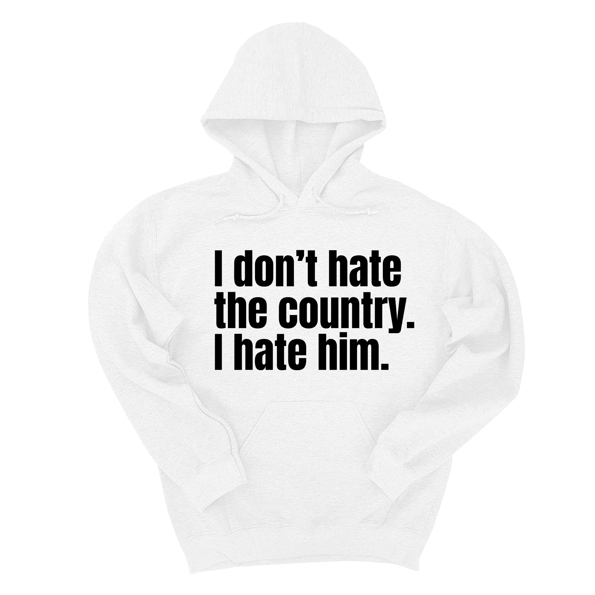 *HOODIE* I Don’t Hate the Country. I Hate Him Unisex Hoodie-Hoodie-The Original God Ain't Petty But I Am