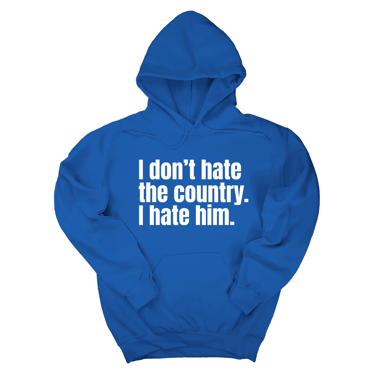 *HOODIE* I Don’t Hate the Country. I Hate Him Unisex Hoodie-Hoodie-The Original God Ain't Petty But I Am