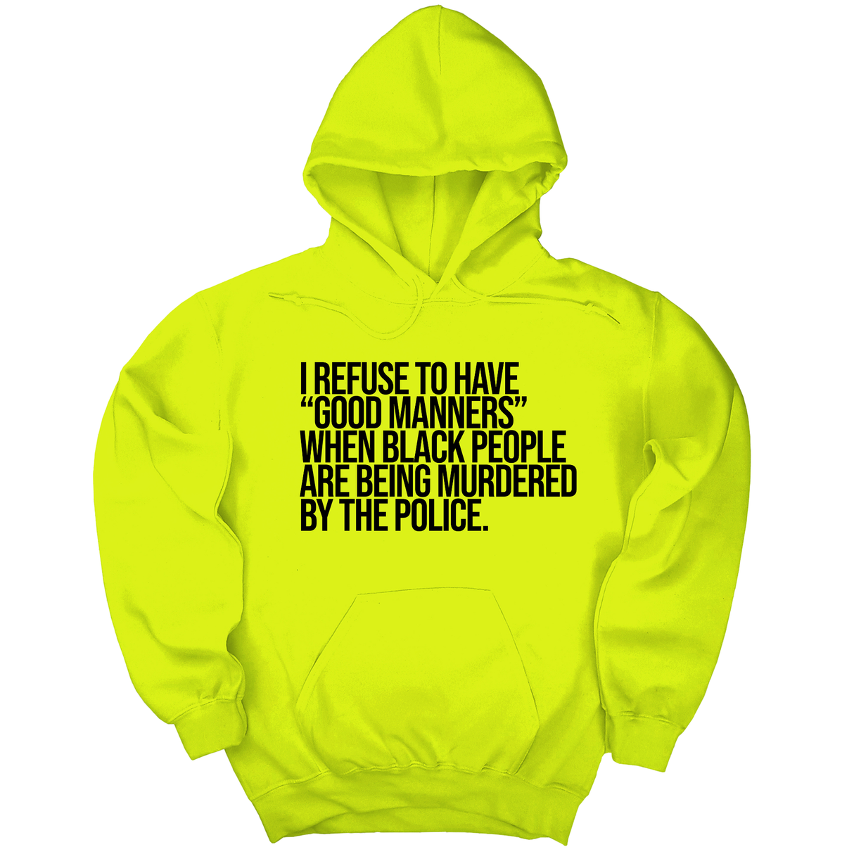 *HOODIE* I Refuse to Have "Good Manners" When Black People Are Being Murdered by the Police Unisex Hoodie-Hoodie-The Original God Ain't Petty But I Am