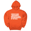 *HOODIE* I Refuse to Have "Good Manners" When Black People Are Being Murdered by the Police Unisex Hoodie-Hoodie-The Original God Ain't Petty But I Am