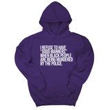 *HOODIE* I Refuse to Have "Good Manners" When Black People Are Being Murdered by the Police Unisex Hoodie-Hoodie-The Original God Ain't Petty But I Am