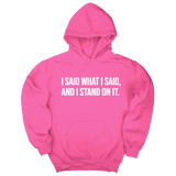 *HOODIE* I Said What I Said and I Stand on It Unisex Hoodie-Hoodie-The Original God Ain't Petty But I Am