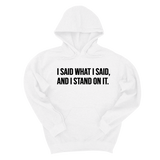 *HOODIE* I Said What I Said and I Stand on It Unisex Hoodie-Hoodie-The Original God Ain't Petty But I Am