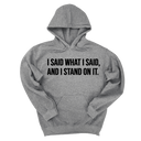 *HOODIE* I Said What I Said and I Stand on It Unisex Hoodie-Hoodie-The Original God Ain't Petty But I Am