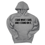 *HOODIE* I Said What I Said and I Stand on It Unisex Hoodie-Hoodie-The Original God Ain't Petty But I Am
