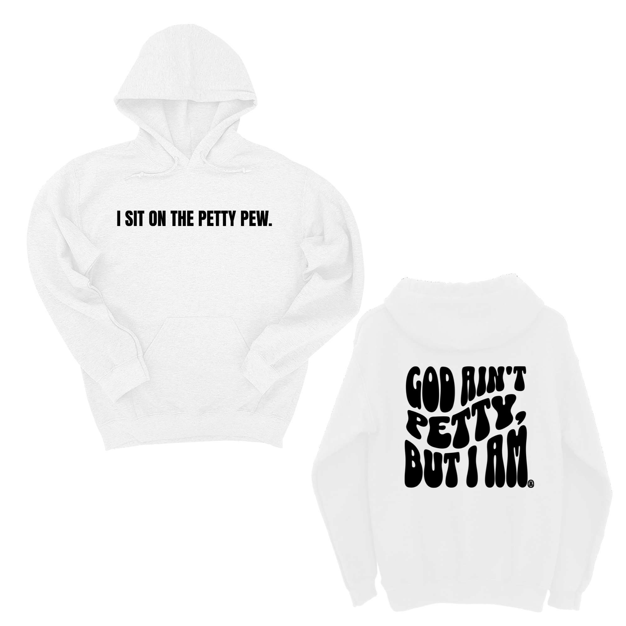 *HOODIE* I Sit on the Petty Pew God Ain't Petty but I am Remix Unisex Hoodie (Front and Back Design Print)-Hoodie-The Original God Ain't Petty But I Am