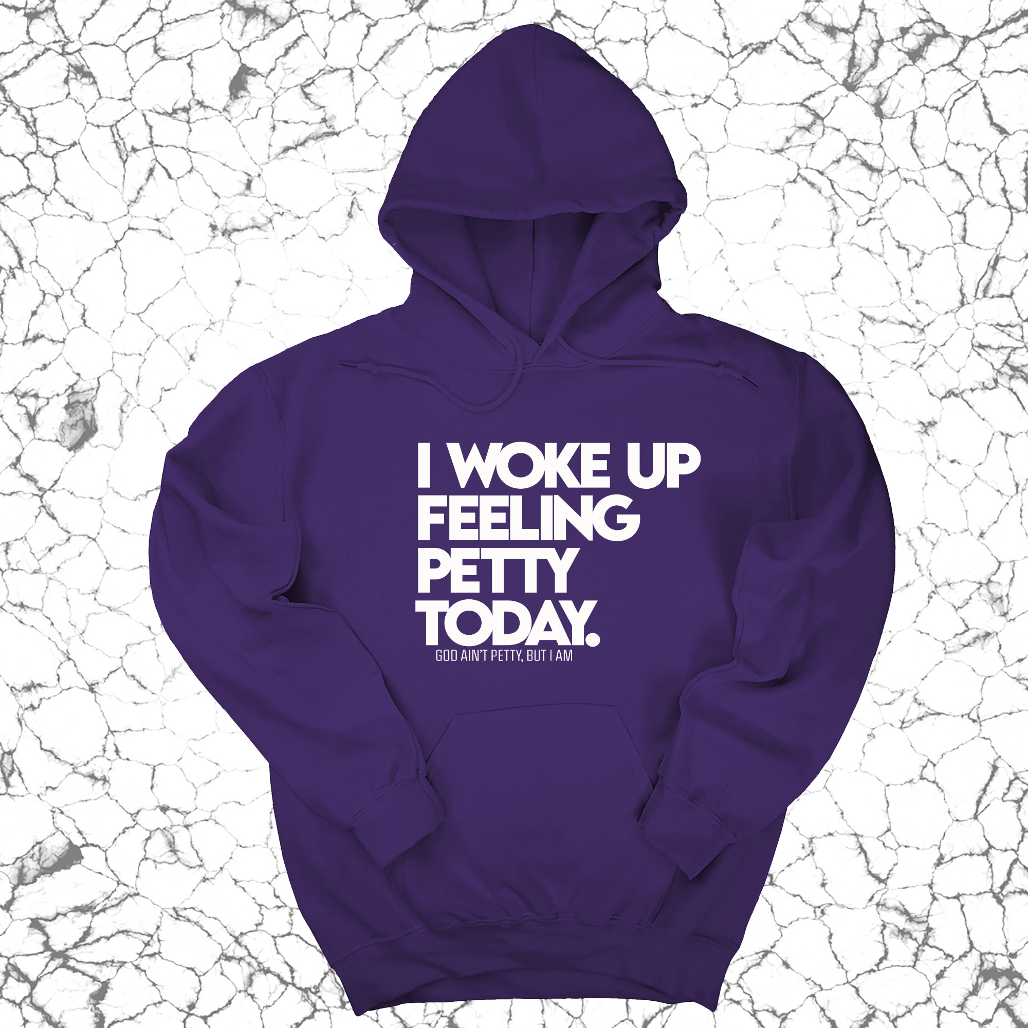 *HOODIE* I Woke up Feeling Petty Today Unisex Hoodie-Hoodie-The Original God Ain't Petty But I Am