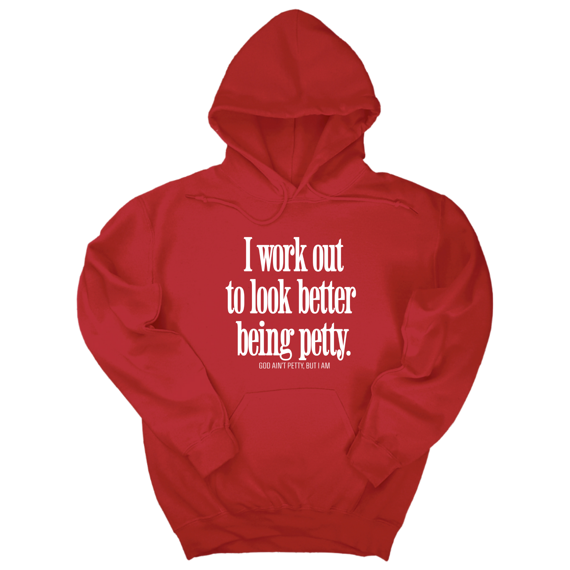 *HOODIE* I Work Out to Look Better Being Petty Unisex Hoodie-Hoodie-The Original God Ain't Petty But I Am