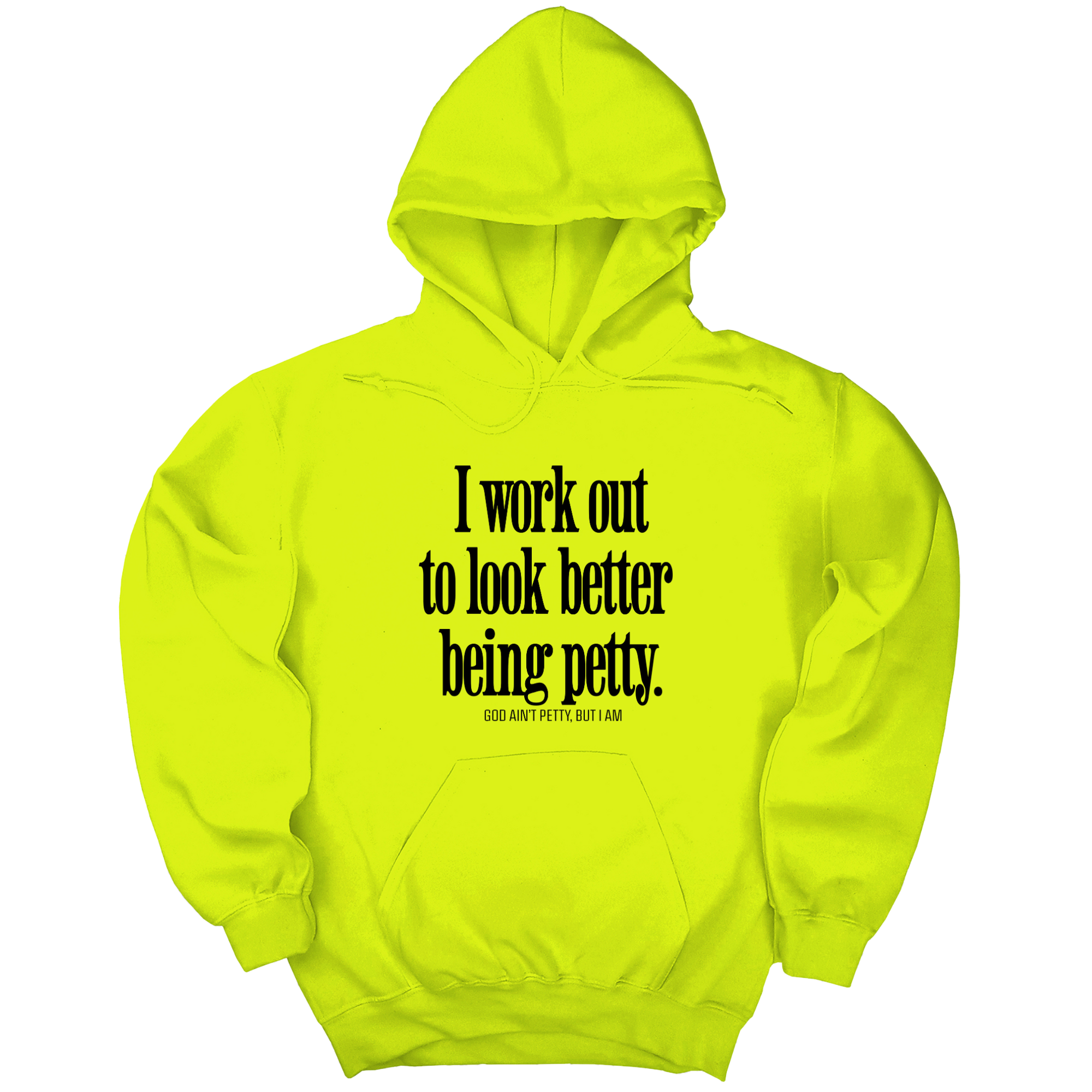 *HOODIE* I Work Out to Look Better Being Petty Unisex Hoodie-Hoodie-The Original God Ain't Petty But I Am