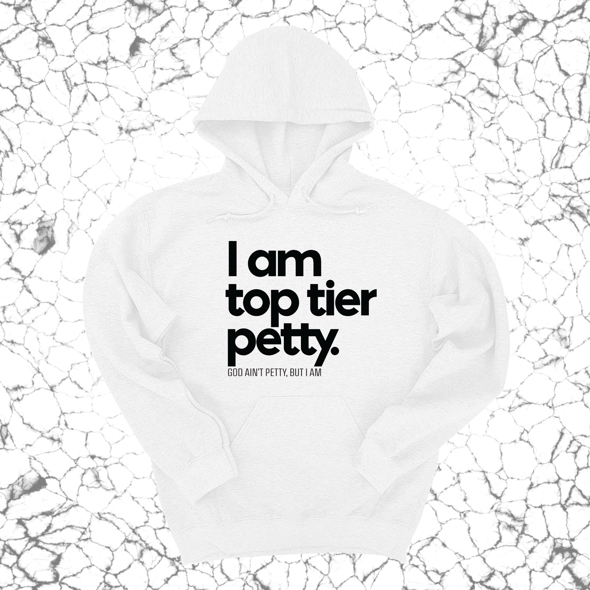 *HOODIE* I am Top Tier Petty Unisex Hoodie-Hoodie-The Original God Ain't Petty But I Am