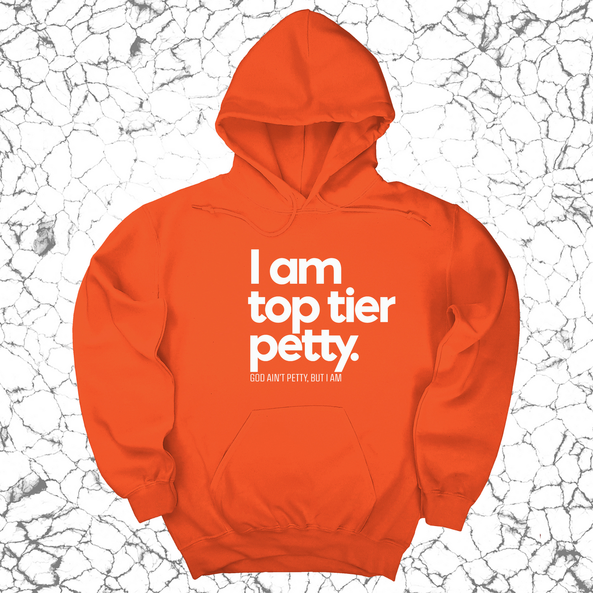 *HOODIE* I am Top Tier Petty Unisex Hoodie-Hoodie-The Original God Ain't Petty But I Am