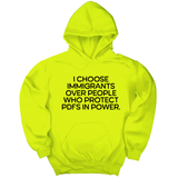 *HOODIE* I choose Immigrants over people who protect PDF's in power Unisex Hoodie-Hoodie-The Original God Ain't Petty But I Am